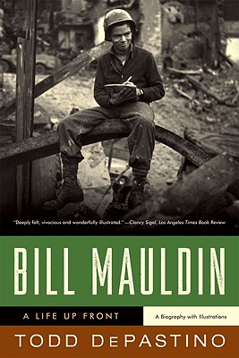 Bill Mauldin: A Life Up Front
