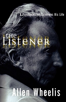 Listener: A Psychoanalyst Examines His Life