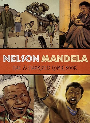 Image for NELSON MANDELA : THE AUTHORIZED COMIC BO