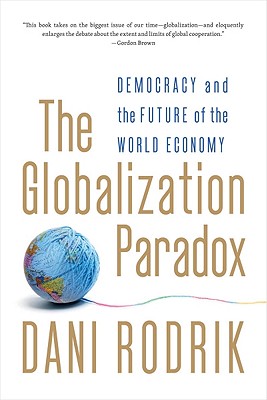 Globalization Paradox: Democracy and the Future of the World Economy