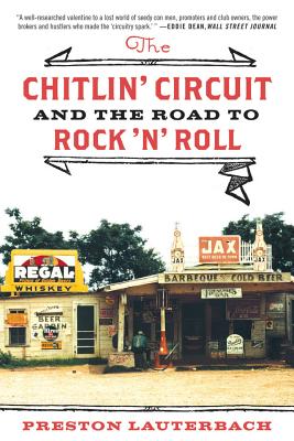 The Chitlin' Circuit: And the Road to Rock 'n' Roll