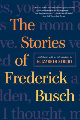 Image for The Stories of Frederick Busch The Stories of Frederick Busch