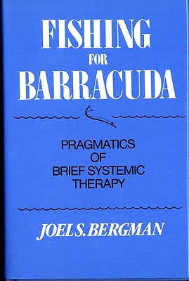 Fishing for Barracuda Pragmatics of Brief Systemic Theory