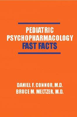 Pediatric Psychopharmacology: Fast Facts (Fast Facts (Norton))