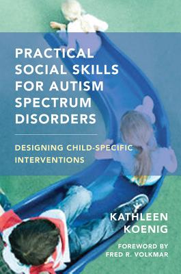 Image for Practical Social Skills for Autism Spectrum Disorders: Designing Child-Specific Interventions