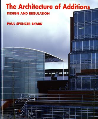 Image for The Architecture of Additions: Design and Regulation
