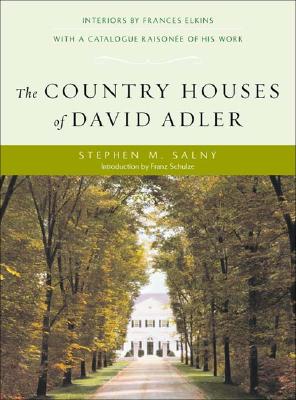 Image for THE COUNTRY HOUSES OF DAVID ADLER. Interiors by Frances Elkins. With a Catalogue Raisonn of His Work. THE COUNTRY HOUSES OF DAVID ADLER. Interiors by Frances Elkins. With a Catalogue Raisonn of His Work.