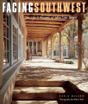 Image for Facing Southwest: The Life & Houses of John Gaw Meem
