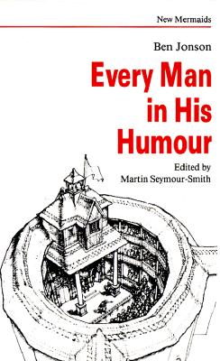 Every Man in His Humour (New Mermaid Series)