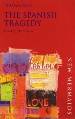 The Spanish Tragedy (New Mermaids)