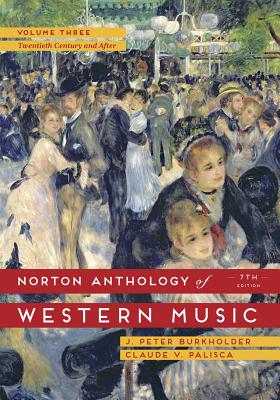 Image for The Norton Anthology of Western Music (Seventh Edition) (Vol. Volume 3) The Norton Anthology of Western Music (Seventh Edition) (Vol. Volume 3)