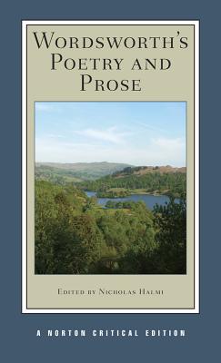 Wordsworth's Poetry and Prose: A Norton Critical Edition (Norton Critical Editions)