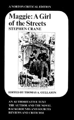Maggie: A Girl of the Streets: A Norton Critical Edition (Norton Critical Editions)