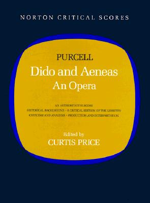 Dido and Aeneas: An Opera (Norton Critical Scores)