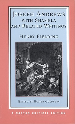 Joseph Andrews With Shamela and Related Writings (Norton Critical Editions)