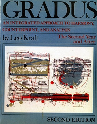 Gradus: An Integrated Approach to Harmony, Counterpoint, and Analysis: The Second Year and After