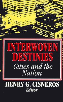 Image for INTERWOVEN DESTINIES : CITIES AND THE NATION