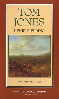 Tom Jones: The Authoritative Text, Contemporary Reactions, Criticism (Second Edition)