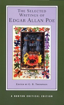 The Selected Writings of Edgar Allen Poe (Norton Critical Editions)