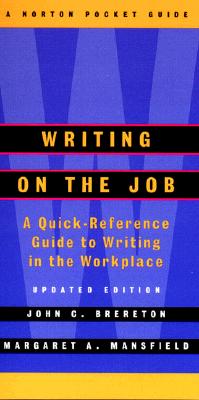 Writing on the Job: A Norton Pocket Guide (Updated Edition) (Norton Pocket Guides)