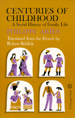 Centuries of Childhood: A Social History of Family Life (Vintage Giant V-286)
