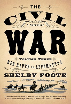 Civil War: A Narrative. Vol. III. Red River to Appomattox.