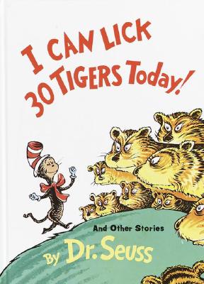 I Can Lick 30 Tigers Today! and Other Stories (Classic Seuss)