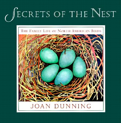 Secrets of the Nest: The Family Life of North American Birds