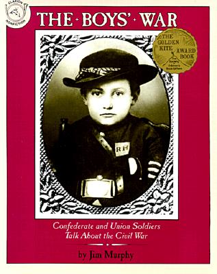 Boys' War: Confederate and Union Soldiers Talk about the Civil War