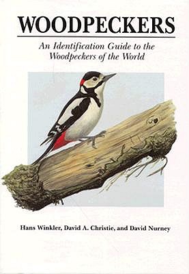 Woodpeckers: An Identification Guide to the Woodpeckers of the World