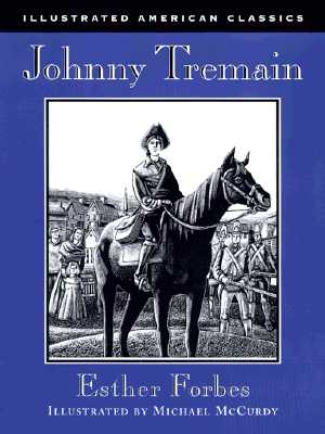 Johnny Tremain Illustrated by Lynd Ward Riverside Literature Series