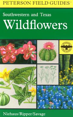 A Field Guide to Southwestern and Texas Wildflowers (Peterson Field Guides)