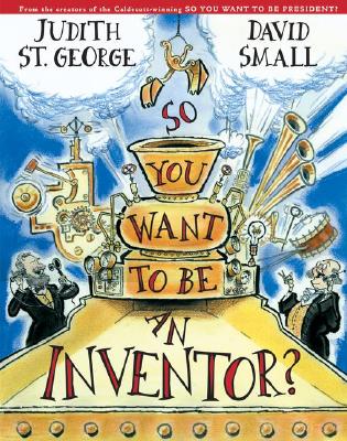 So You Want To Be An Inventor