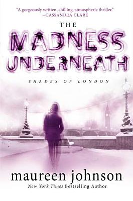 The Madness Underneath: Book 2 (The Shades of London)