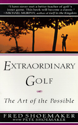 Extraordinary Golf: the Art of the Possible (Perigee)