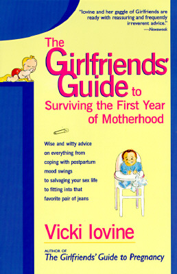 Image for The Girlfriends' Guide to Surviving 1st year mother (Perigee)