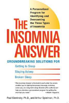 The Insomnia Answer: A Personalized Program for Identifying and Overcoming the Three Types ofInsomnia