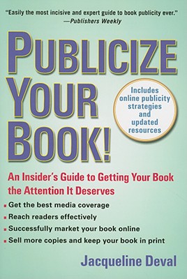 Publicize Your Book (Updated): An Insider's Guide to Getting Your Book the Attention It Deserves