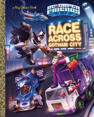 Image for Race Across Gotham City (DC Super Friends) (Big Golden Book)