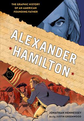 Alexander Hamilton The Graphic HistoryOf An American Founding Father