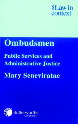 Ombudsmen: Public Services and Administrative Justice (Law in Context)