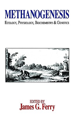Methanogenesis: Ecology, Physiology, Biochemistry & Genetics (Chapman & Hall Microbiology Series)