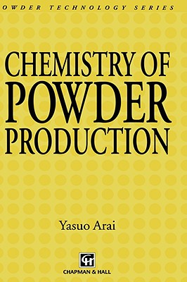 Chemistry of Powder Production (Particle Technology Series, 6)