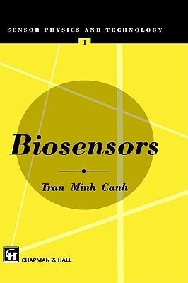 Biosensors (Sensor Physics and Technology Series, 1)