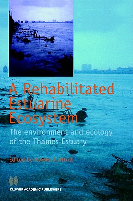 A Rehabilitated Estuarine Ecosystem: The environment and ecology of the Thames Estuary (And Learning)