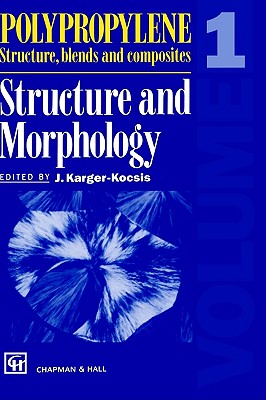 Polypropylene Structure, blends and composites: Volume 1 Structure and Morphology