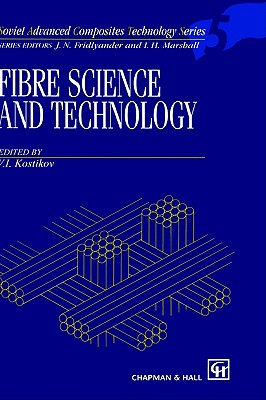Fibre Science and Technology (Soviet Advanced Composites Technology Series, 5)