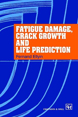 Fatigue Damage, Crack Growth and Life Prediction