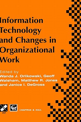 Information Technology and Changes in Organizational Work (IFIP Advances in Information and Communication Technology)