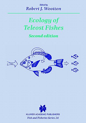 Ecology of Teleost Fishes (Fish & Fisheries Series, 24)